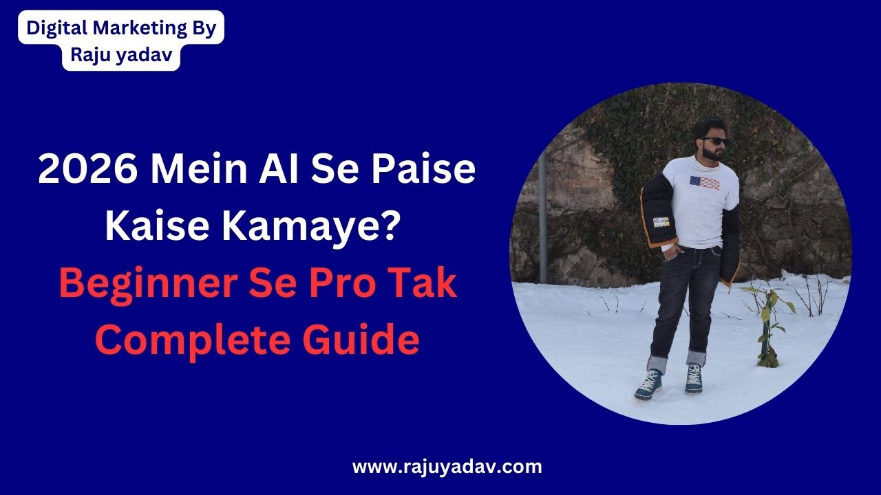 2026 Mein AI Se Paise Kaise Kamaye Beginner Se Pro Tak Complete Guide