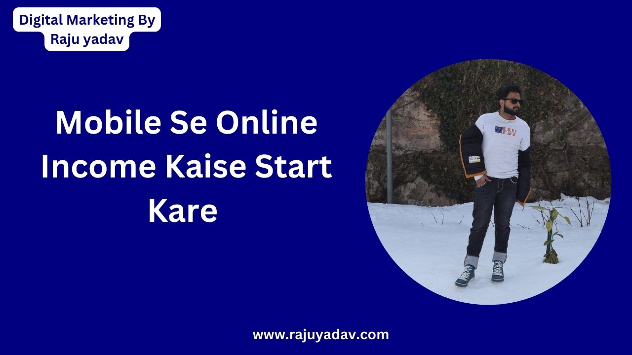 Mobile Se Online Income Kaise Start Kare - Step by Step Practical Guide