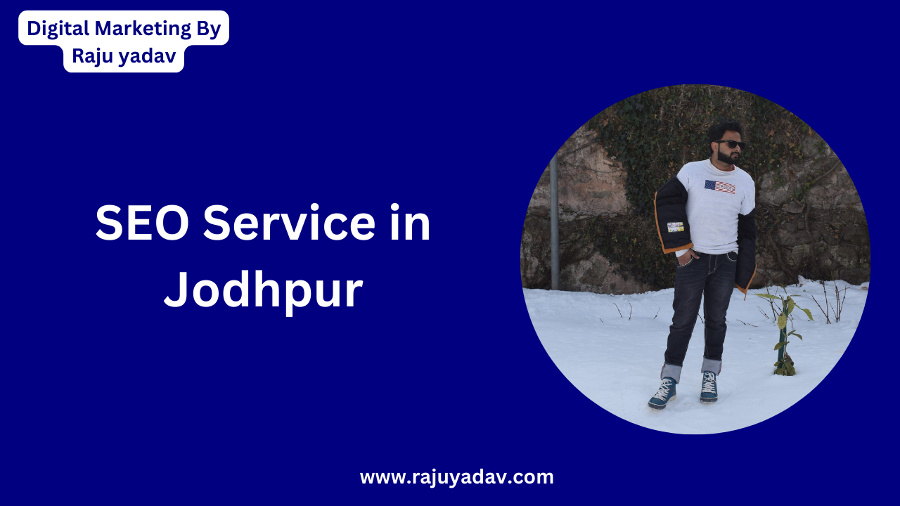 SEO Service in Jodhpur by Raju Yadav