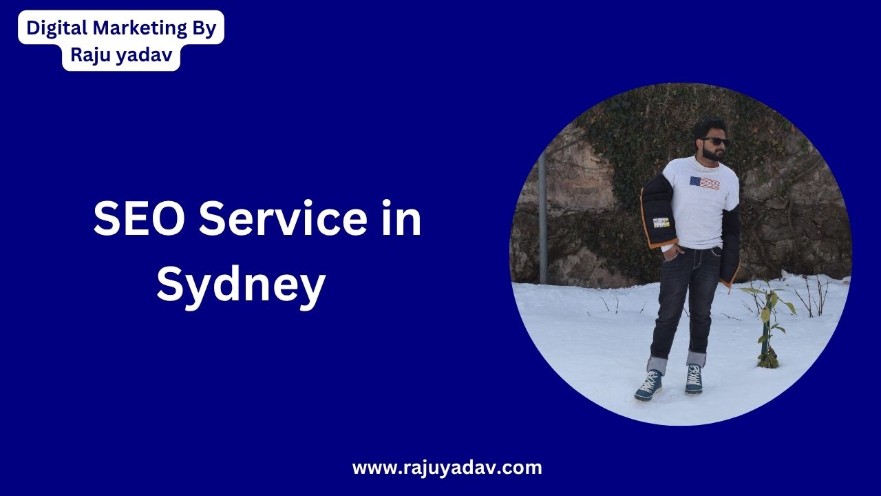 SEO Service in Sydney – Raju Yadav SEO Specialist in Sydney